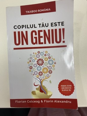 Copilul tau este un geniu! - Florin Colceag foto