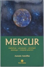 Mercur. Simbolism, astronomie, astrologie, mitologie, elemente practice - Astronin Astrofilus