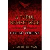 A turul nemzets&eacute;ge - Utols&oacute; v&eacute;reink - Nemere Istv&aacute;n