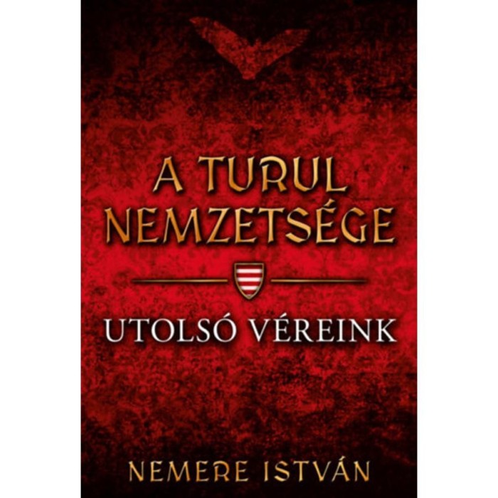 A turul nemzets&eacute;ge - Utols&oacute; v&eacute;reink - Nemere Istv&aacute;n