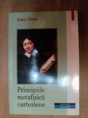 PRINCIPIILE METAFIZIII CARTEZIENE de IOAN DEAC , 2004 foto
