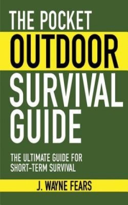 The Pocket Outdoor Survival Guide: The Ultimate Guide for Short-Term Survival foto