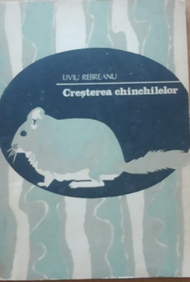 Cresterea chinchilelor - Liviu Rebreanu foto