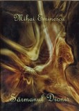 Sarmanul Dionis - Mihai Eminescu, Editura Demiurg 2007, Roman, Beletristica, 150 pagini