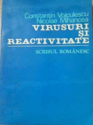 VIRUSURI SI REACTIVITATE-C. VOICULESCU, N. MIHANCEA-224182 foto