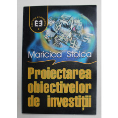 PROIECTAREA OBIECTIVELOR DE INVESTITII de MARICICA STOICA , 2001 , PREZINTA SUBLINIERI *