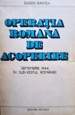 Eugen Bantea - Operatia romana de acoperire (1985) foto