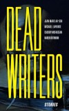 Dead Writers: Stories