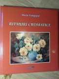 Ritmuri Cromatice - Album Pictura Maria Frangopol, Editura PIM 2013, 106 pagini, Coperta Cartonata