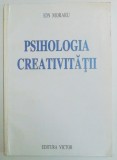 PSIHOLOGIA CREATIVITATII VOL II de ION MORARU , 1998