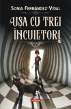 Ușa cu trei &icirc;ncuietori (Vol.1) - Paperback brosat - Sonia Fern&aacute;ndez-Vidal - Polirom