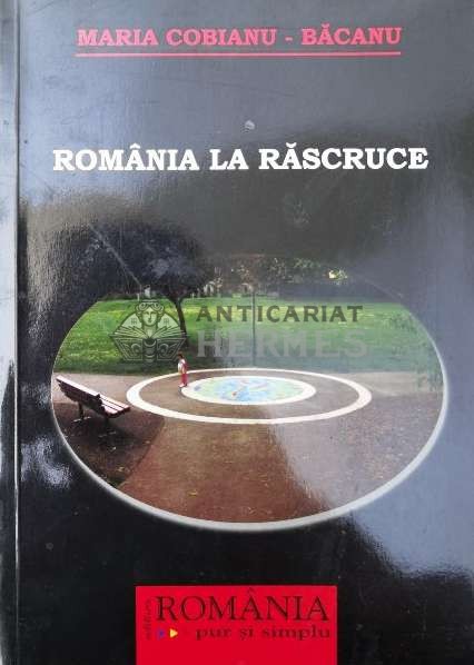 Romania la rascruce - 2011 - Maria Cobianu Bacanu (Z21)