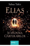 Elias si spioana Carturarilor - Sabaa Tahir - Grupul Art