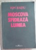 Ion Ratiu - Moscova sfideaza lumea, Editia 1990. Carte de Istorie, Colectie