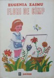 Flori de Camp - Marian Oproiu, Eugenia Zaimu (1987, Junimea) - Carte Ilustratii Copii, Povesti, Romana, Paperback
