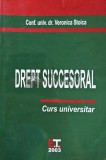 Drept succesoral. Curs universitar - Veronica Stoica (AE97)