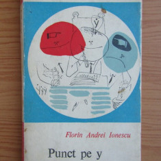 Florin Andrei Ionescu - Punct pe y. Tentative satirice (1969)