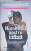 Momentul Nostru Infinit - Lauren Myracle, Editura Trei, Fiction Connection, Roman, Beletristica, Paperback