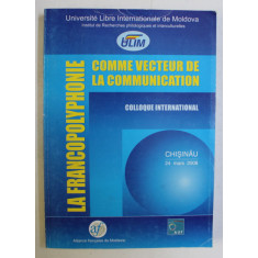LA FRANCOPOLYPHONE COMME VECTEUR DE LA COMMUNICATION / FRANCOPOLIFONIA CA VECTOR AL COMUNICARII , 2006