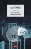 Ultimele zile ale Occidentului - Matei Visniec - Polirom