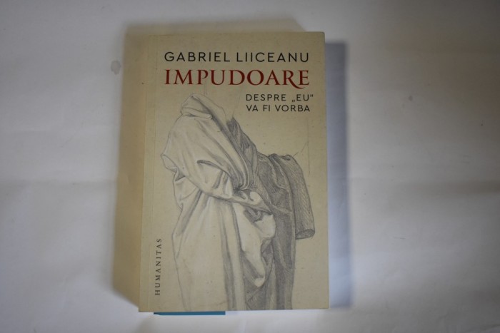 Gabriel Liiceanu - Impudoare despre eu va fi vorba (2021)