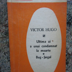 Victor Hugo - Ultima zi a unui condamnat la moarte. Bug-Jargal