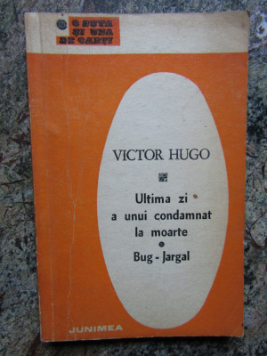 Victor Hugo - Ultima zi a unui condamnat la moarte. Bug-Jargal foto