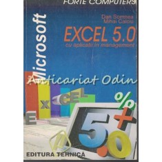 Excel 5.0 Cu Aplicatii In Management - Dan Somnea, Mihai Calciu