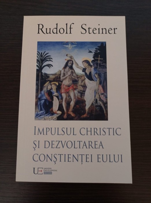 Rudolf Steiner - Impulsul christic si dezvoltarea constientei Eului