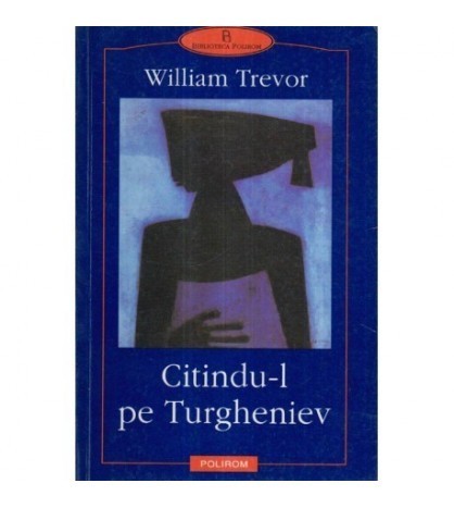 William Trevor - Citindu-l pe Turgheniev - 121189