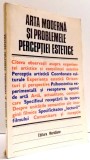 ARTA MODERNA SI PROBLEMELE PERCEPTIEI ESTETICE , 1986
