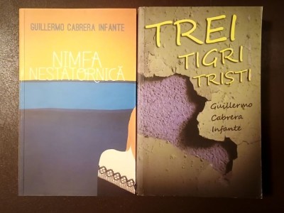 Guillermo Cabrera Infante - Nimfa nestatornică + Trei tigri triști foto