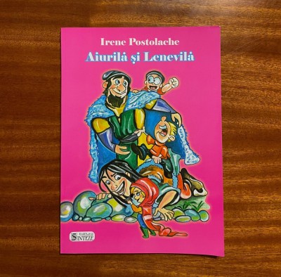 Irene Postolache - Aiurila si Lenevila (cu autograf - ilustrata) foto