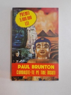 CUNOASTE-TE PE TINE INSUTI de PAUL BRUNTON foto