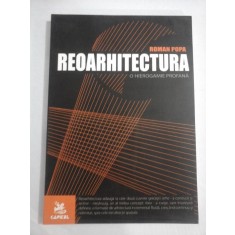 REOARHITECTURA * O HIEROGAMIE PROFANA - Roman POPA