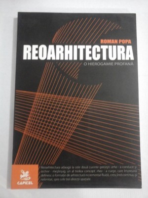 REOARHITECTURA * O HIEROGAMIE PROFANA - Roman POPA foto