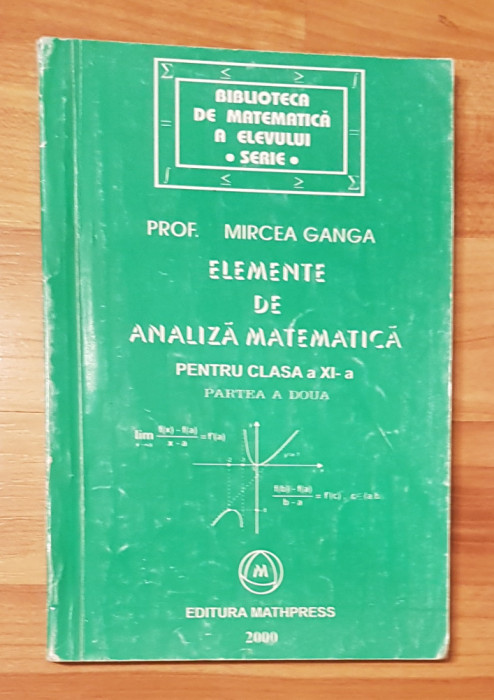 Elemente de analiza matematica clasa XI de Mircea Ganga. Partea a doua