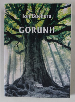 GORUNII , rtoman de ION BUCHERU , 2017, foto