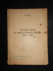 H. Landau - Serviciul secret in spatele frontului german 1914-1918 foto