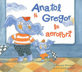 Cumpara ieftin Anatol si Gregor la aeroport