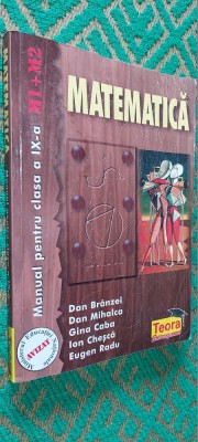 MATEMATICA M1 + M2 CLASA A IX A BRANZEI MIHALCA CABA CHESCA RADU TEORA foto
