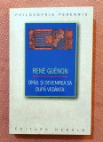 Omul si devenirea sa dupa Vedanta. Editura Herald, 2022 - Rene Guenon