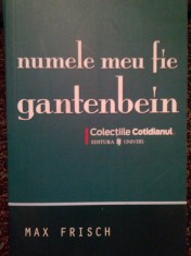 Max Frisch - Numele meu fie Gantenbein (Editia: 2008) foto