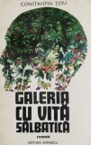 Galeria cu vita salbatica - Constantin Toiu - Carte beletristica