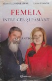 FEMEIA &Icirc;NTRE CER ȘI PĂM&Acirc;NT - Vasile Ioana ($T109)