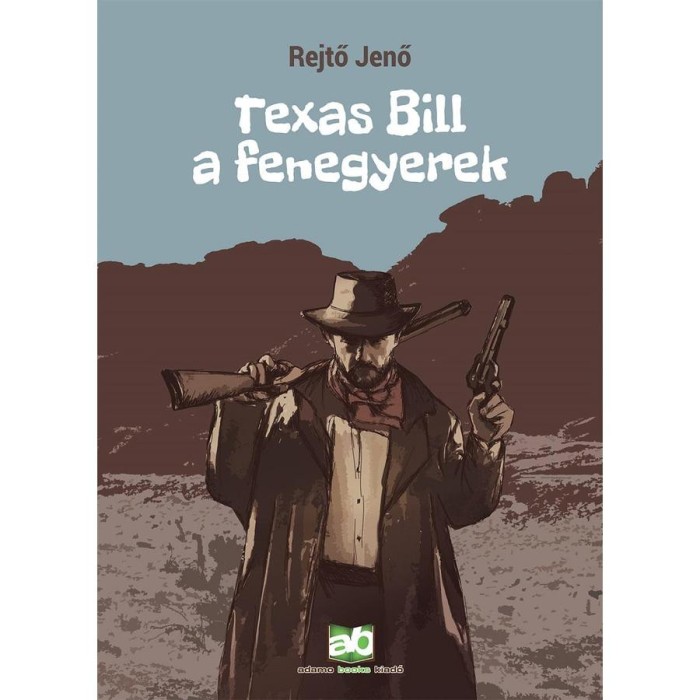 Texas Bill, a fenegyerek - Rejtő Jenő
