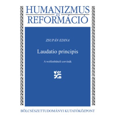 Laudatio principis - A wolfenb&amp;uuml;tteli corvin&amp;aacute;k - Zsup&amp;aacute;n Edina foto