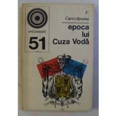 EPOCA LUI CUZA VODA de V . CURTICAPEANU , 1973