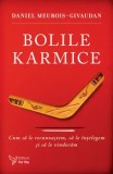 Cumpara ieftin Bolile Karmice. Cum sa le recunoastem, sa le intelegem si sa le vindecam. Editie revizuita/Daniel Meurois-Givaudan