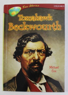 TOMAHAWK BECKWOURTH - MY LIFE AND ADVENTURES , adapted by MICHAEL COX , illustrated by BARBARA LOFTHOUSE , 2003 foto